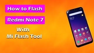 Cara Flashing Redmi Note 7 dengan pc (how to flash redmi note 7)