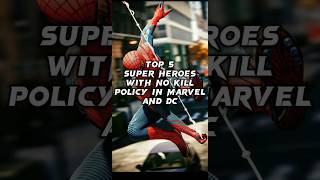 Top 5 super heroes with no kill policy in marvel and dc #shorts #marvel #dc