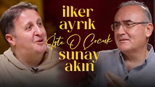 İlker Ayrık | Sunay Akın ile İşte O Çocuk