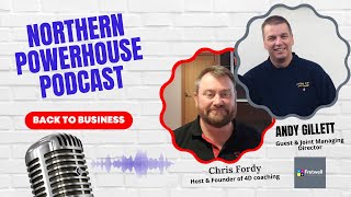 Northern Powerhouses - Business Success Stories with Andy Gillett of Fretwell Print & Direct Mail