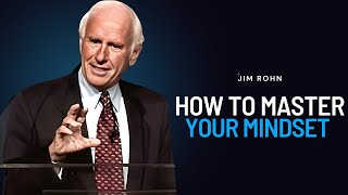 How To Master Your Mindset | Jim Rohn Powerful Motivational Speech