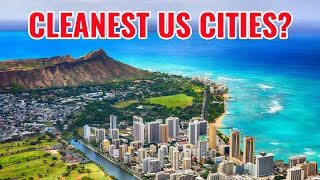 8 Cleanest Cities in the United States 2024