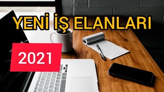 İŞ ELANLARI 2021 ( APREL AYINA OLAN YENİ İŞ ELANALRI)