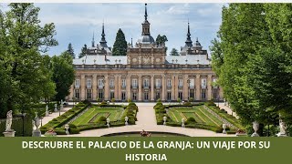 DESCUBRE EL PALACIO DE LA GRANJA: UN VIAJE POR SU HISTORIA