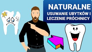 4 proste sposoby na naturalne usuwanie ubytków i leczenie próchnicy