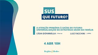 A Atenção Primária à Saúde do futuro: universalização da estratégia saúde da família