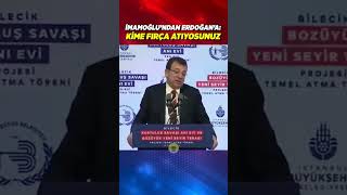 İmamoğlu’ndan Erdoğan’a: “Kime fırça atıyorsunuz”