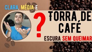 Torra de Café: Clara, Média e Escura Sem Queimar