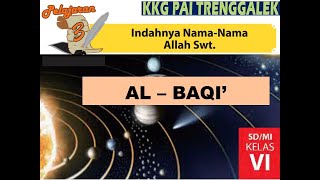 Kelas 6 PAI: Pelajaran 3 bagian 4 (al Baqi')