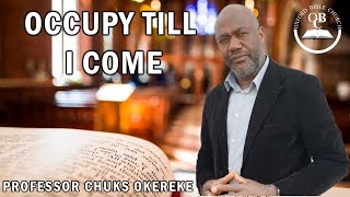 🔴 LIVE | 11AM - Sunday 11th February 2024: Professor Chuks Okereke - Occupy Till I Come