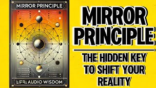 Mirror Principle: The Hidden Key to Shift Your Reality (Audiobook)