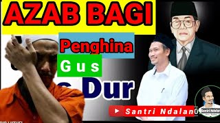 Gus Baha II inilah azab Bagi Penghina Gusdur (semua masuk penjara)