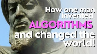 How one man invented algorithms and changed the world!