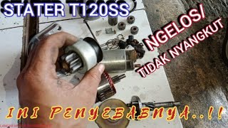 PENYEBAB STATER T120SS NGELOS/TIDAK NYANGKUT