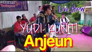 LIVE SHOW YUDI KUNTI || ANJEUN ( RAFLI SUNANDAR SUNARYA ) LIVE BABAKAN TAPOS