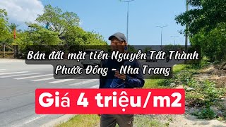 Bán đất mặt tiền Nguyễn Tất Thành , Phước Đồng , Nha Trang. Giá 4 triệu/m2