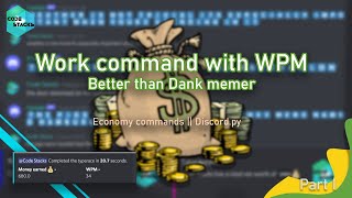 Work Command with WPM; Better than Dank memer || Economy system Discord Bot