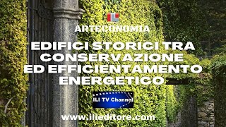 GLI EDIFICI STORICI TRA CONSERVAZIONE ED EFFICIENTAMENTO ENERGETICO