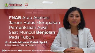 FNAB Atau Aspirasi Jarum Halus Merupakan Pemeriksaan Awal Saat Muncul Benjolan Pada Tubuh