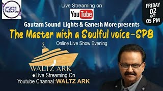 Tribute to S.P Balasubrahamanyam | Live Music Stream | By Gautam Sound | Waltz Ark Studios.