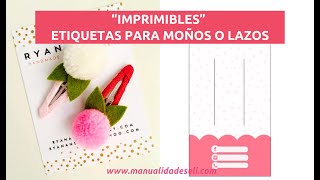 PLANTILLAS IMPRIMIBLES DE ETIQUETAS PARA LAZOS, MOÑOS Y DIADEMAS