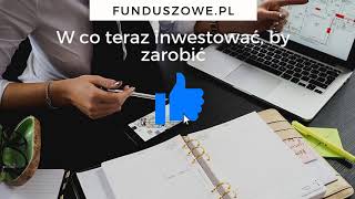 W co teraz inwestować by zarobić - Funduszowe.pl