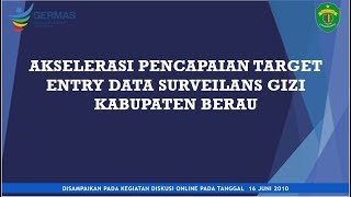 AKSELERASI PENCAPAIAN TARGET ENTRY DATA SURVEILANS GIZI KABUPATEN BERAU