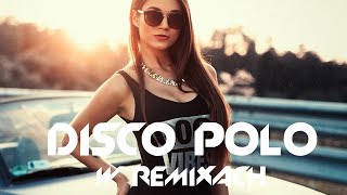 Disco Polo 2024 Nowość - Disco W Remixach - Disco Polo Składanka