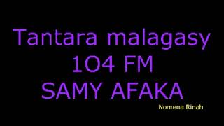 Tantara malagasy - SAMY AFAKA (104 FM)