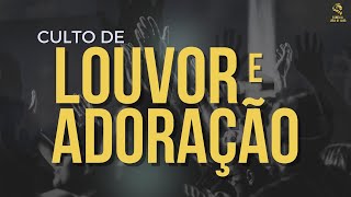 LOUVOR E ADORAÇÃO.