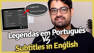 Devo usar LEGENDAS em INGLÊS MESMO SEM ENTENDER NADA? O que é melhor?