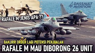 BANJIR ORDER !! LAGI PENJUALAN RAFALE M BAKAL DIBORONG SEBANYAK 26 UNIT, RAFALE M TIPE APAKAH ITU ??