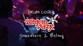 Linkin Park - Somewhere I Belong | Drum Cover