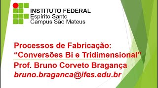 Processos de Fabricação - Aula 4 - Conversões Sistemas Métrico/Inglês Bi e Tridimensional