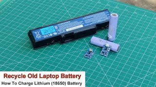 How To Charge Lithium (18650) Battery | Recycle Old Laptop Battery | Get 18650 Battery For Free