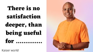 Gaur gopal das - number 8 successful life quotes that you need to know/Kaiser world .