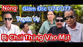 Thôi Xong ; Giám Đốc Tuyển Vợ ''U74//U77'' Gặp Phải U50 Đòi Biệt Thự Xe Hơi Chửi Thẳng Vào Mặt