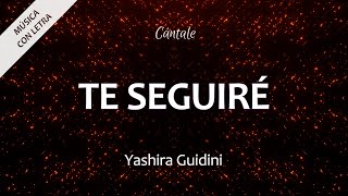 C0283 TE SEGUIRÉ - Yashira Guidini (Letra)