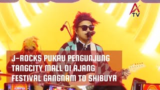 J-Rocks Pukau Pengunjung TangCity Mall di Festival Gangnam to Shibuya