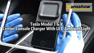 Tesla Model 3 & Y Wireless Charger With Ambient Light LED Center Console Phone Charger by Hansshow!