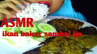 ASMR IKAN BAKAR SAMBAL IJO ll ASMR INDONESIA ll EATING SOUND