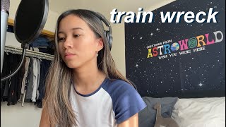 james arthur - train wreck (cover)