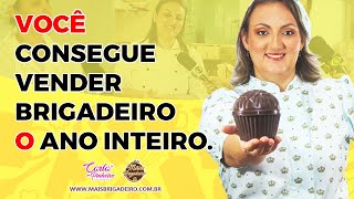 Brigadeiro vende o ano inteiro. Com o Brigadeiro Gourmet você pode lucrar o ano inteiro