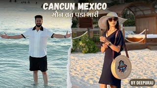 Cancun , Mexico मौन व्रत पडा भारी 😂