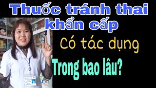 ❤Thuốc Tránh Thai Khẩn Cấp Có tác Dụng Trong Bao Lâu?/Dược Sĩ Hòa