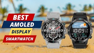 Best AMOLED Display Smartwatch | Ultimate Top 5 Picks!