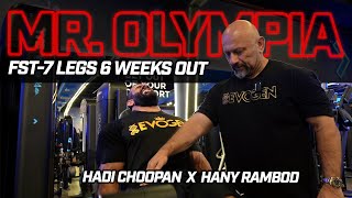 6 weeks out MR. Olympia Hadi Choopan X Hany Rambod | FST-7 Legs