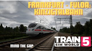 Train sim world 5. Frankfurt - Fulda: Kinzigtalbahn. Mind the Gap. DB BR 411 ICE-T