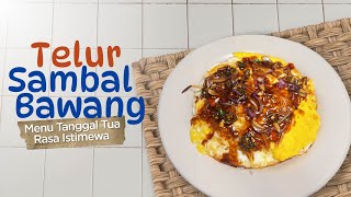 Telur Sambal Bawang, Menu Tanggal Tua Rasa Istimewa