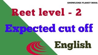 Reet level - 2 English Expected cut off ||